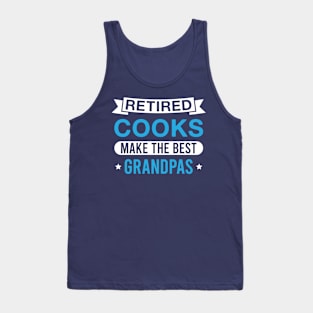 Retired Cooks Make the Best Grandpas - Funny Cook Grandfather Tank Top